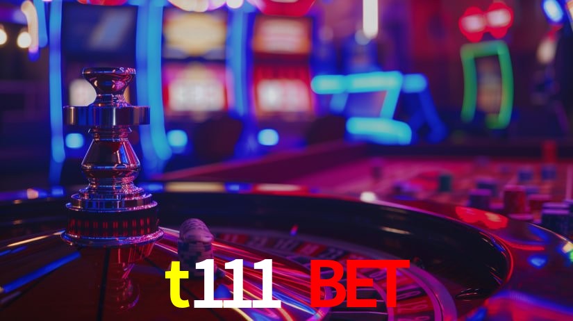 t111 bet login